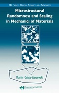 Cover: Microstructural Randomness and Scaling in Mechanics of Materials - Chapman & Hall/CRC