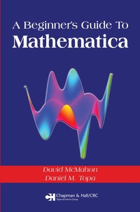 Enlarge image Cover: A Beginner's Guide To Mathematica - Chapman & Hall/CRC