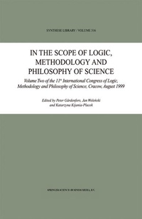 Enlarge image Cover: In the Scope of Logic, Methodology and Philosophy of Science - Kluwer Academic Publishers