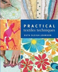 Abbildung von: Practical Textiles Techniques - A & C Black Publishers Ltd