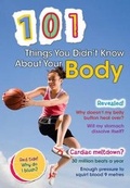 Cover: 101 Things You Didn't Know About Your Body - Raintree Publishers