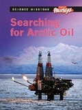 Cover: Searching for Arctic Oil - Raintree Publishers