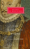 Cover: The Complete Works of Michel de Montaigne - Random House Inc