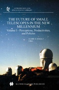 Cover: The Future of Small Telescopes in the New Millennium: Perceptions, Productivities, and Policies Vol 1 - Kluwer Academic Publishers