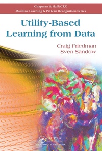 Enlarge image Cover: Utility-Based Learning from Data - Chapman & Hall/CRC