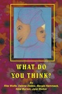 Cover: What Do You Think? - AuthorHouse