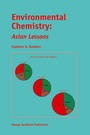 Cover: Environmental Chemistry: Asian Lessons - Kluwer Academic Publishers