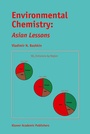 Cover: Environmental Chemistry: Asian Lessons - Kluwer Academic Publishers