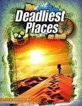 Cover: The Deadliest Places on Earth - Raintree Publishers