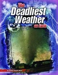 Cover: The Deadliest Weather on Earth - Raintree Publishers