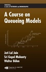Cover: A Course on Queueing Models - Chapman & Hall/CRC