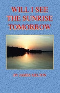 Cover: Will I See the Sunrise Tomorrow - Trafford Publishing