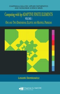 Enlarge image Cover: Computing with hp-ADAPTIVE FINITE ELEMENTS - Chapman & Hall/CRC