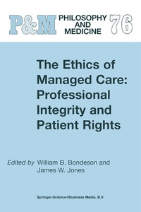 Enlarge image Cover: The Ethics of Managed Care: Professional Integrity and Patient Rights - Kluwer Academic Publishers