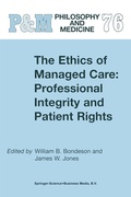 Cover: The Ethics of Managed Care: Professional Integrity and Patient Rights - Springer