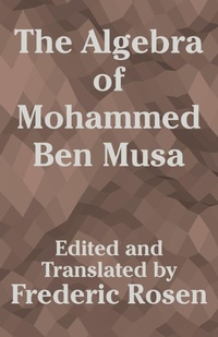 Enlarge image Cover: The Algebra of Mohammed Ben Musa - University Press of the Pacific