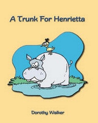 Enlarge image Cover: A Trunk for Henrietta - Trafford Publishing