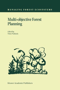 Enlarge image Cover: Multi-objective Forest Planning - Kluwer Academic Publishers