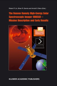Enlarge image Cover: The Reuven Ramaty High Energy Solar Spectroscopic Imager (RHESSI) - Mission Description and Early Results - Kluwer Academic Publishers