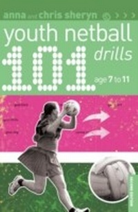 Abbildung von: 101 Youth Netball Drills Age 7-11 - A & C Black Publishers Ltd