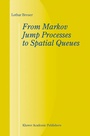 Cover: From Markov Jump Processes to Spatial Queues - Springer