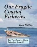Cover: Our Fragile Coastal Fisheries - Trafford Publishing