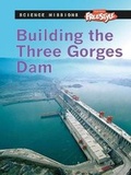 Cover: Building the Three Gorges Dam - Raintree Publishers