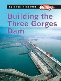 Enlarge image Cover: Building the Three Gorges Dam - Raintree Publishers