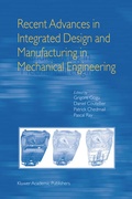 Cover: Recent Advances in Integrated Design and Manufacturing in Mechanical Engineering - Kluwer Academic Publishers