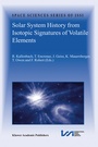 Cover: Solar System History from Isotopic Signatures of Volatile Elements - Kluwer Academic Publishers