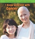 Cover: I Know Someone with Cancer - Raintree Publishers
