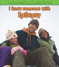 Cover: I Know Someone with Epilepsy - Raintree Publishers