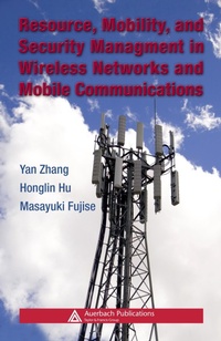 Enlarge image Cover: Resource, Mobility, and Security Management in Wireless Networks and Mobile Communications - Auerbach