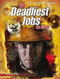Enlarge image Cover: The Deadliest Jobs on Earth - Raintree Publishers