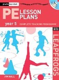 Cover: PE Lesson Plans Year 5 - A & C Black Publishers Ltd
