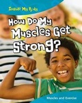 Cover: How do my Muscles get Strong? - Raintree Publishers