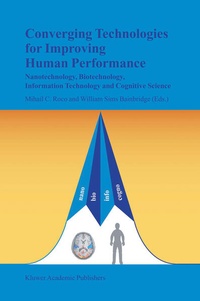 Enlarge image Cover: Converging Technologies for Improving Human Performance - Kluwer Academic Publishers
