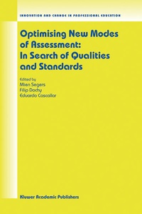 Enlarge image Cover: Optimising New Modes of Assessment: In Search of Qualities and Standards - Kluwer Academic Publishers