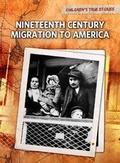 Cover: Nineteenth Century Migration to America - Raintree Publishers