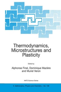 Enlarge image Cover: Thermodynamics, Microstructures and Plasticity - Kluwer Academic Publishers