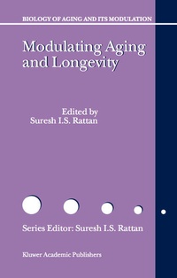 Enlarge image Cover: Modulating Aging and Longevity - Kluwer Academic Publishers