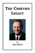 Cover: The Chretien Legacy - Trafford Publishing