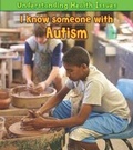Cover: I Know Someone with Autism - Raintree Publishers
