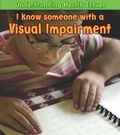 Cover: I Know Someone with a Visual Impairment - Raintree Publishers