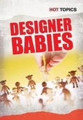 Cover: Designer Babies - Raintree Publishers