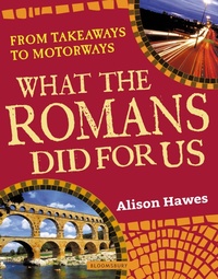 Enlarge image Cover: What the Romans did for us - A & C Black Publishers Ltd