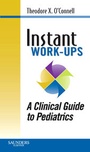 Cover: Instant Work-ups: A Clinical Guide to Pediatrics - Saunders
