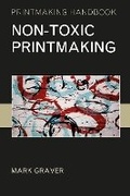 Cover: Non-toxic Printmaking - A & C Black Visual Arts