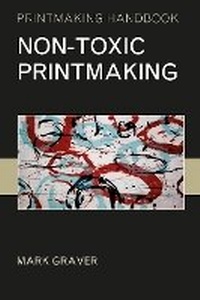 Enlarge image Cover: Non-toxic Printmaking - A & C Black Visual Arts