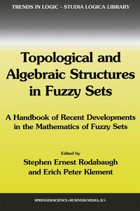 Enlarge image Cover: Topological and Algebraic Structures in Fuzzy Sets - Springer